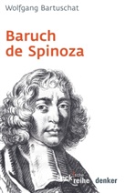 Wolfgang Bartuschat - Baruch de Spinoza