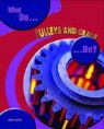David Glover - What Do Pulleys and Gears Do?