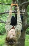 Sally Goddard Blythe, Sally Goddard Blythe - The Well Balanced Child 2nd Edition