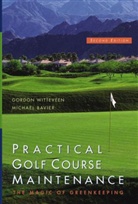 Michael Bavier, Gordon Witteveen, Gordon Bavier Witteveen, WITTEVEEN GORDON BAVIER MICHAEL - Practical Golf Course Maintenance