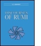 A J Arberry, A. J Arberry, A. J. Arberry, A. J. Rumi Arberry, A.J Arberry, Arthur J. Rumi Arberry... - Discourses of Rumi