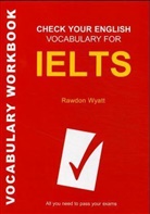 Wyatt Random, Rawdon Wyatt - Check Your Vocabulary for IELTS Workbook