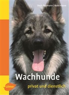 Dori Baumann, Doris Baumann, Bodo Hause - Wachhunde - privat und dienstlich