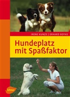 Irene Kühnel-Kunze, Iren Kunze, Irene Kunze, Erhard Royke - Hundeplatz mit Spaßfaktor
