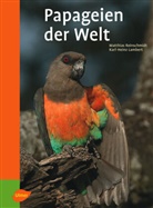 Karl H Lambert, Karl-Heinz Lambert, Matthia Reinschmidt, Matthias Reinschmidt, Karl-Heinz Lambert - Papageien der Welt