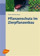 Walter Wohanka, Walter Wohanka - Pflanzenschutz im Zierpflanzenbau