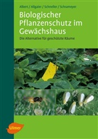 Reinhar Albert, Reinhard Albert, Christop Allgaier, Christoph Allgaier, SCHNELLER, Ha Schneller... - Biologischer Pflanzenschutz im Gewächshaus