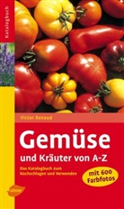 Victor Renaud - Gemüse und Kräuter von A-Z