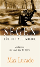 Max Lucado - Segen für den Augenblick