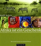 Steffi Baltes - Afrika ist ein Geschenk