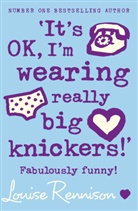 Louise Rennison, Rennison Louise - It's OK, I'm Wearing Really Big Knickers