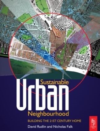 Nicholas Falk, David Rudlin, David Falk Rudlin - Sustainable Urban Neighbourhood - Building the 21st Century Home