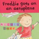 Nicola Smee - Freddie Goes on an Aeroplane