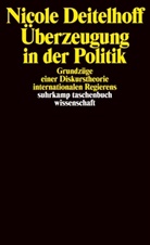 Nicole Deitelhoff - Überzeugung in der Politik