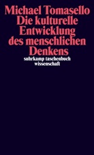 Michael Tomasello - Die kulturelle Entwicklung des menschlichen Denkens