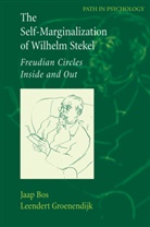 Jaa Bos, Jaap Bos, Leendert Groenendijk, Groenendijk Leendert - The Self-Marginalization of Wilhelm Stekel