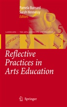Pamel Burnard, Pamela Burnard, Hennessy, Hennessy, Sarah Hennessy - Reflective Practices in Arts Education