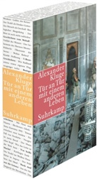 Alexander Kluge - Tür an Tür mit einem anderen Leben