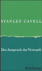 Stanley Cavell - Der Anspruch der Vernunft
