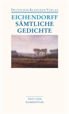 Joseph Eichendorff, Joseph Freiherr von Eichendorff, Joseph Frhr. von Eichendorff, Joseph von Eichendorff, Hartwi Schultz, Hartwig Schultz - Sämtliche Gedichte