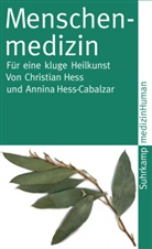Christia Hess, Christian Hess, Annina Hess-Cabalzar, Bernd Hontschik - Menschenmedizin