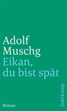 Adolf Muschg - Eikan, du bist spät