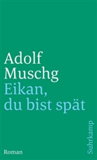 Adolf Muschg - Eikan, du bist spät