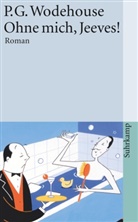 P G Wodehouse, P. G. Wodehouse, P.G. Wodehouse, Pelham G Wodehouse, Pelham G. Wodehouse - Ohne mich, Jeeves!