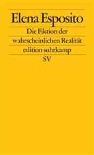 Elena Esposito - Die Fiktion der wahrscheinlichen Realität