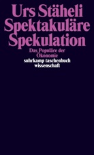 Urs Stäheli - Spektakuläre Spekulation