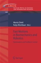 Morit Diehl, Moritz Diehl, Mombaur, Mombaur, Katja Mombaur - Fast Motions in Biomechanics and Robotics