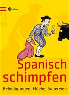 Stephani Gonsior, Stephanie Gonsior, Klaus Humann - Spanisch schimpfen