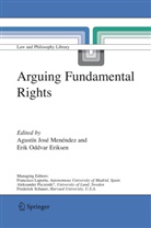 Erik O. Eriksen, Erik Oddvar Eriksen, Agustí J Menéndez, Agustín J Menéndez, Agustin Jose Menendez, Agustín J. Menéndez... - Arguing Fundamental Rights