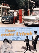 Helmut Blecher - Unser erster Urlaub in den 50er und 60er Jahren