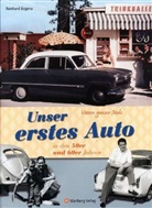 Reinhard Bogena - Vaters ganzer Stolz! Unser erstes Auto in den 50er und 60er Jahren