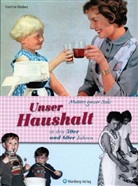 Corinna Wodarz - Unser Haushalt in den 50er und 60er Jahren