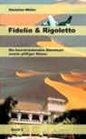 Christian Müller - Fidelio & Rigoletto Band 2