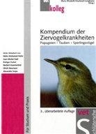 Erhard F. Kaleta, Maria-Elisabeth Krautwald-Junghanns - Kompendium der Ziervogelkrankheiten