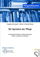 Angelika Abt-Zegelin, Abt-Zegeli, Angelika Abt-Zegelin, Schnel, Martin W Schnell, Martin W. Schnell... - Die Sprachen der Pflege