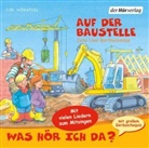 Jens-Uwe Bartholomäus, Christian Giese, Anna Trageser, Nadine Wrietz - Was hör ich da? Auf der Baustelle, 1 Audio-CD (Audio book)
