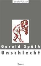Gerold Späth - Unschlecht