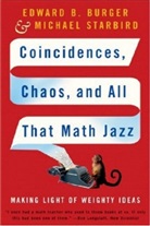 Edward Burger, Edward B Burger, Edward B. Burger, Burger Edward B., Michael Starbird, Starbird Michael... - Coincidences, Chaos and All That Math Jazz