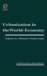 Michael Timberlake, Edward Shorter, Charles Tilly, Michael Timberlake - Urbanization in the World Economy