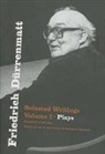 Freidrich Durrenmatt, Friedrich Durrenmatt, Friedrich Dürrenmatt, Durrenmatt Friedrich, B. K. Evenson, Kenneth J Northcott... - Friedrich Durrenmatt - Selected Writings Volume 1 : Plays