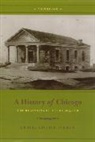 Bessie Louise Pierce, PIERCE BESSIE LOUISE - History of Chicago, Volume I