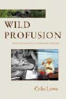 Celia Lowe - Wild Profusion