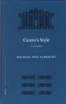 M von Albrecht, M. Albrecht, M. von Albrecht, Michael von Albrecht, M Von Albrecht - Cicero's Style