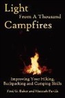 Fred G. Baker, Fred G. Pavlik Baker, Hannah Pavlik - Light From a Thousand Campfires: Improving Your Hiking, Backpacking