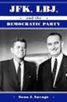Sean J Savage, Sean J. Savage - JFK, LBJ, And the Democratic Party