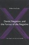 Wilfried Ver Eecke, Wilfried Ver Eecke - Denial, Negation And the Forces of the Negative